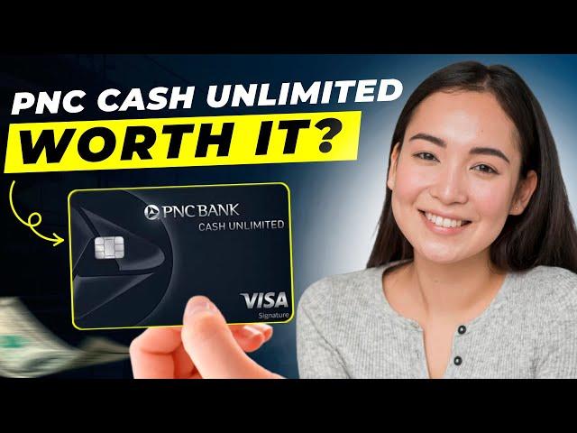 PNC Cash Unlimited Credit Card Review 2024 | Pros and Cons | Rewards | Annual Fee | Interest Rate