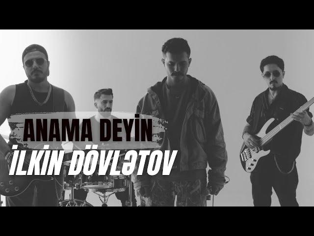 Ilkin Dövlətov - Anama Deyin (Official Video)