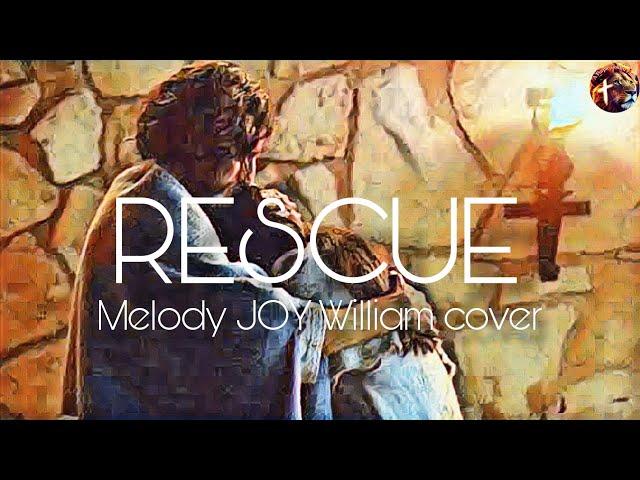 Rescue - Melody Joy William cover | Lauren Daigle (lyric video)