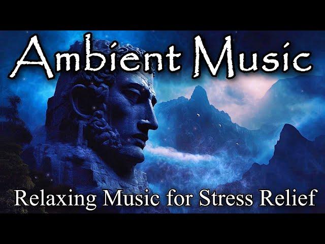 Mystical Calm - Ambient Music, Deep Meditation Music Healing Mind Body, Relaxing Music Stress Relief