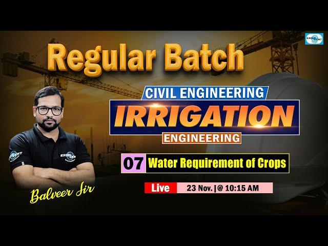 L 07 || Water Requirement of Crops || Irrigation Engineering II Regular Batch 2024-25 || @ 10:15 AM