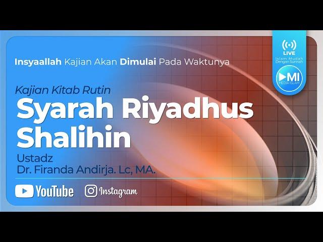 Ustadz Dr. Firanda Andirja, Lc, M.A. - Kitab Riyadush Shalihin