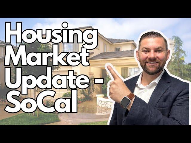 SoCal Housing Market Update July 2024