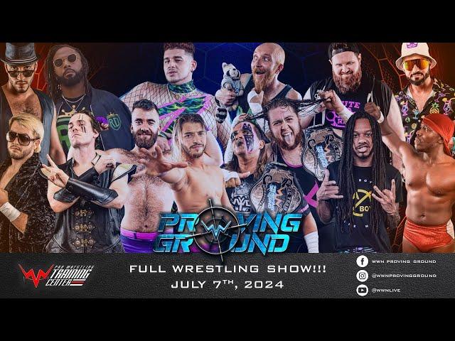 WWN Proving Ground - July 7th, 2024