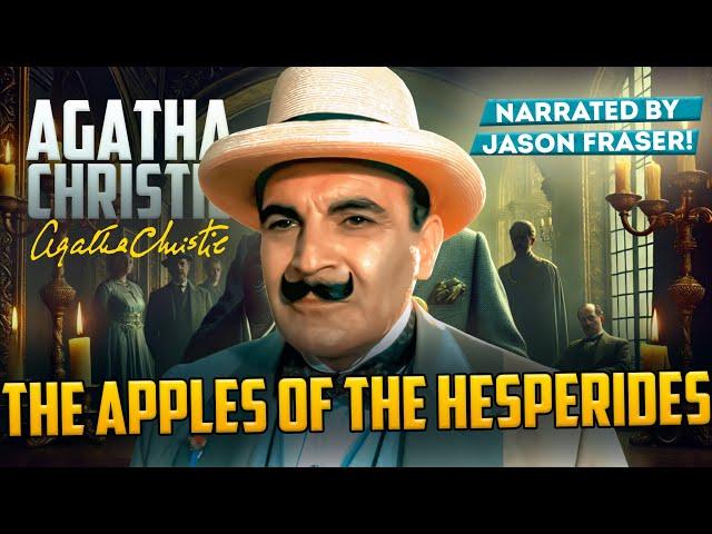 AGATHA CHRISTIE - THE APPLES OF THE HESPERIDES | Narrated by Jason Fraser | Detective Tales