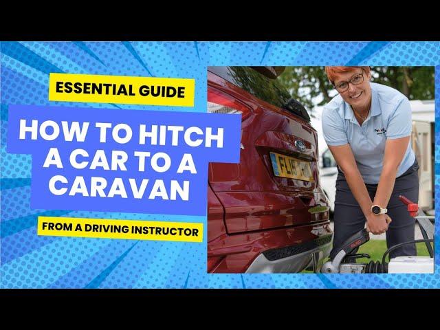 ESSENTIAL GUIDE: HOW TO HITCH UP A CARAVAN FOR SAFE TOWING