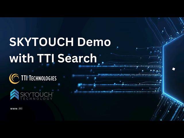 SKYTOUCH Demo with TTI Search | TTI Technologies