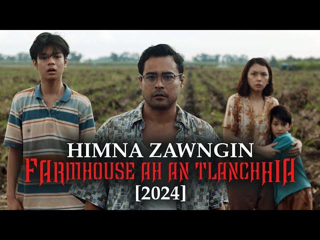 HIMNA ZAWNGIN FARMHOUSE AH AN TLANCHHIA [2024] [MOVIE RECAP MIZO]