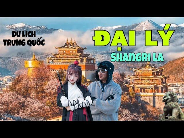 DU LỊCH THÀNH CỔ ĐẠI LÝ TRUNG QUỐC, Review SHANGRI LA, HỒ NHĨ HẢI , VÂN NAM TRUNG QUỐC…China travel