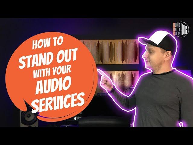 How to STAND OUT with your audio services  Business advice series