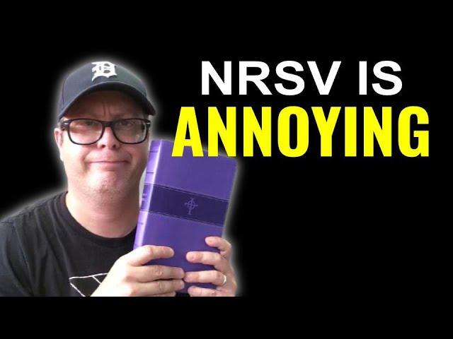 Why I Find the NRSV Annoying