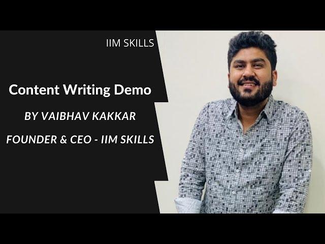 Content Writing Course Lesson by IIM SKILLS CEO Vaibhav Kakkar Detailed Orientation Class