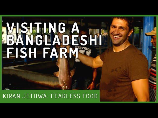 Kiran Jethwa Visits A Bangladeshi Fish Farm | Fearless Food | Kiran Jethwa