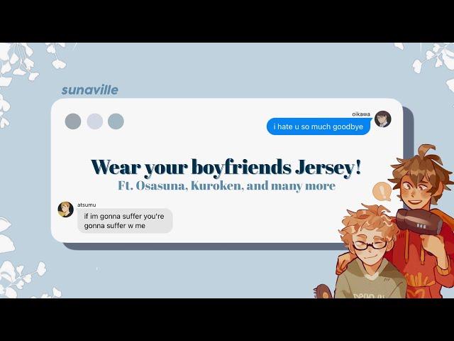 haikyuu texts : wear your boyfriends jersey! | 7k special