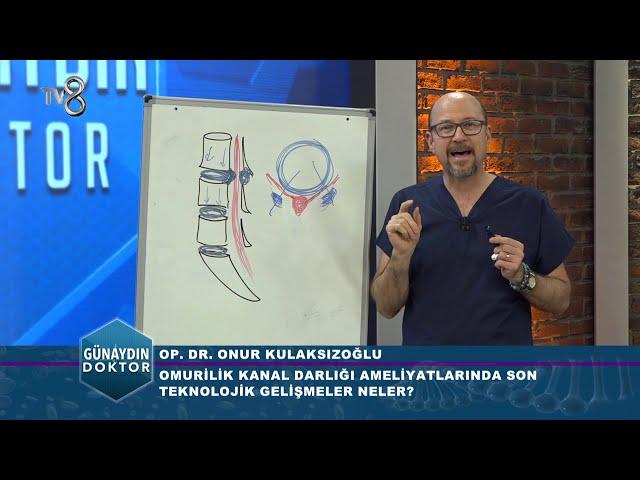 OMURİLİK KANAL DARLIĞI KABUSUNUZ OLMASIN - OP. DR. ONUR KULAKSIZOĞLU