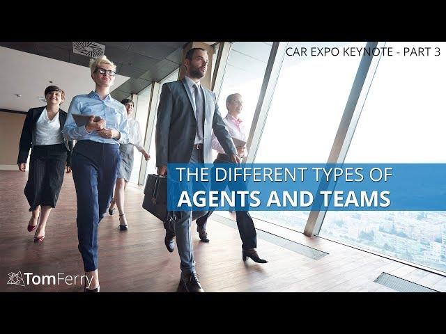 The Different Types of Agents and Teams in Real Estate | Tom Ferry CAR Expo Keynote - Part 3