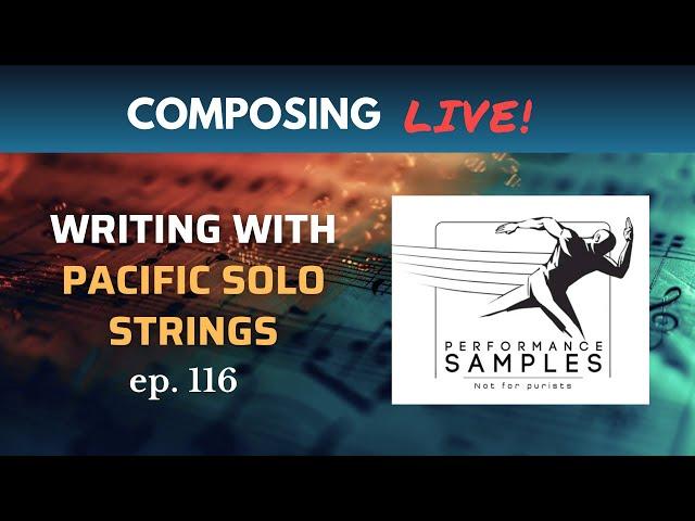 Writing with Pacific Solo Strings (Composing Live! ep. 116)