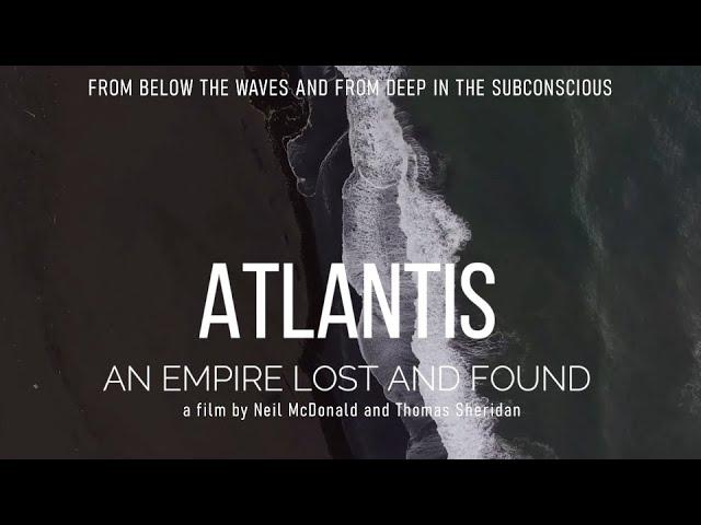 Atlantis: An Empire Lost and Found - Full Documentary | Thomas Sheridan and Neil McDonald |