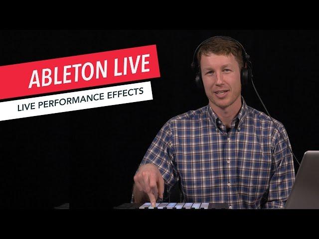 Ableton Live: Using Performance Effects  | Tips & Tricks | Berklee Online | Music Production