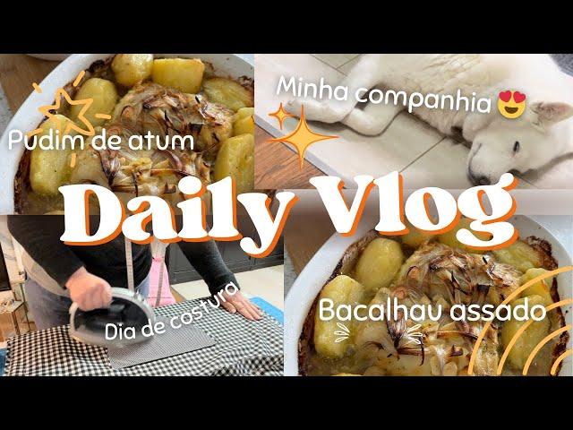 Vlog~Pudim de atum ~Dia de costura~ Bacalhau assado …..