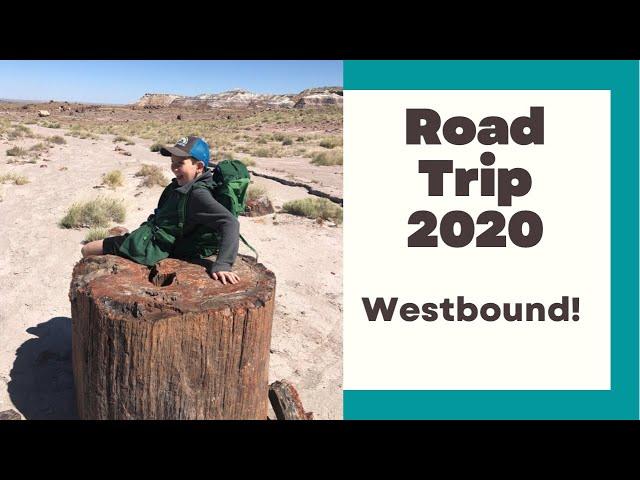 Road Trip 2020 Part 1: Westbound