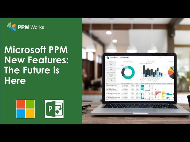 Microsoft PPM New Features: The Future is Here