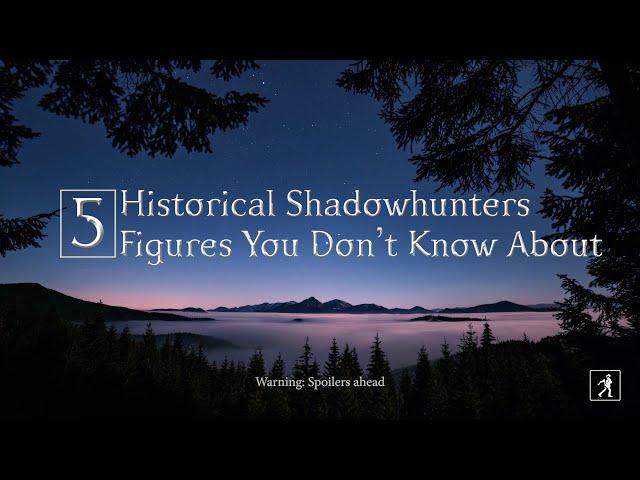 5 Historical Shadowhunters Figures You Don't Know About