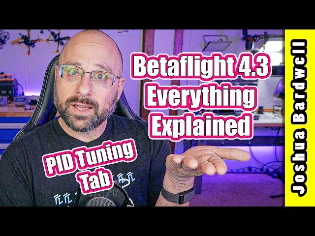 Betaflight 4.3 PID Tuning Tab | COMPLETE WALKTHROUGH PART 11