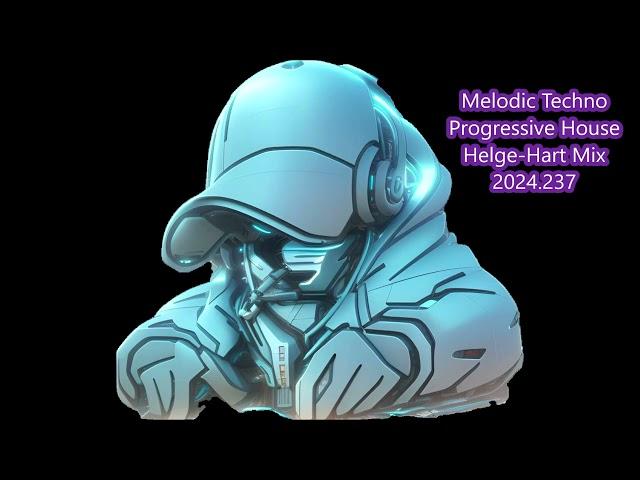 Melodic Techno Progressive House Helge Hart Mix 2024 237