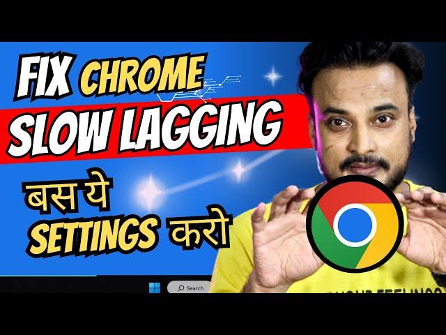 FIX Chrome Browser LAG, FREEZING & Slow Problem in Windows 10/11 (2023 NEW) Hindi