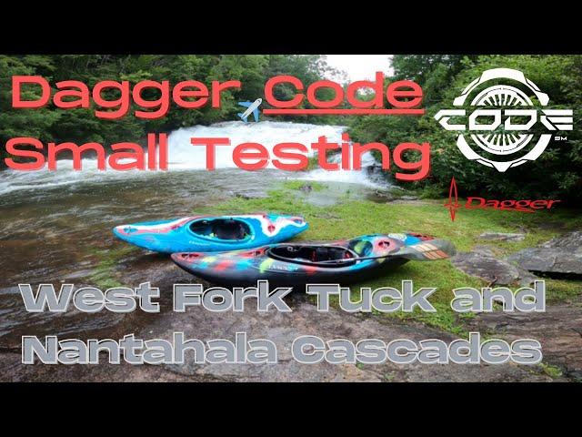 Dagger Code Small Testing: West Fork Tuck and Nantahala Cascades