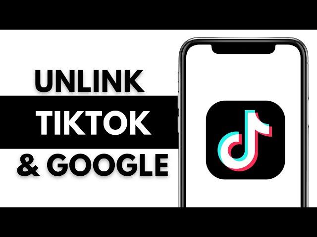 How to Delete TikTok Account Connected to Google Account (EASY)