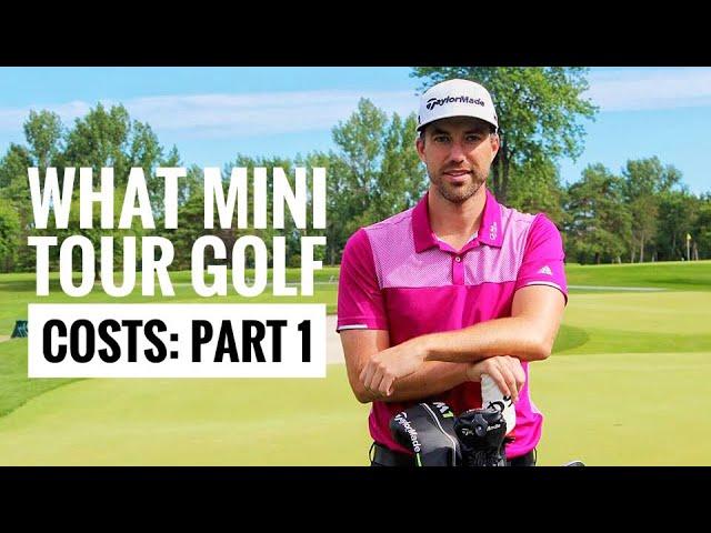 WHAT Mini Tour Golf COSTS: PART 1