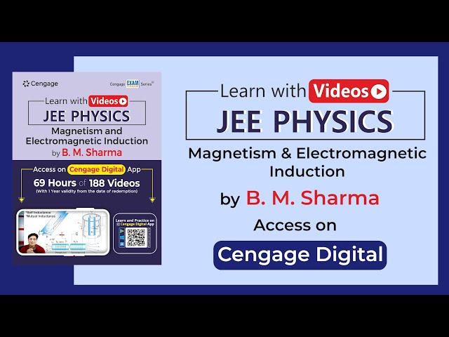 Learn with Videos | JEE Physics: Magnetism and EMI | BM Sharma | Cengage Digital