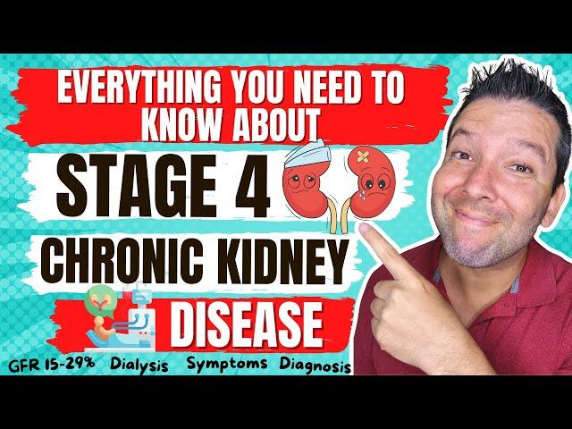 Chronic Kidney Disease Stage 4 (CKD)