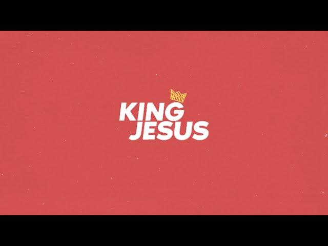 King Jesus | Official Lyric Video | CCF Exalt Worship