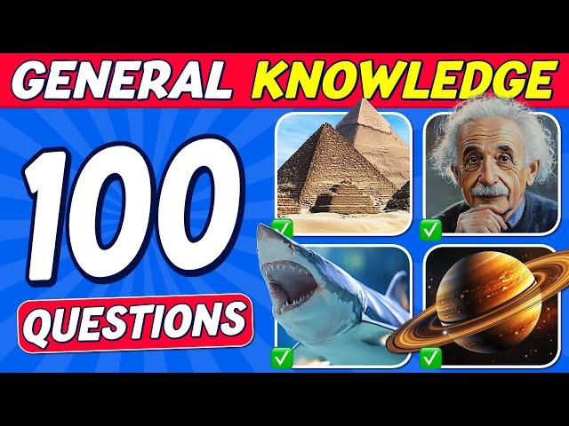 General Knowledge Trivia Quiz | 100 Questions Everyone Should Know! 