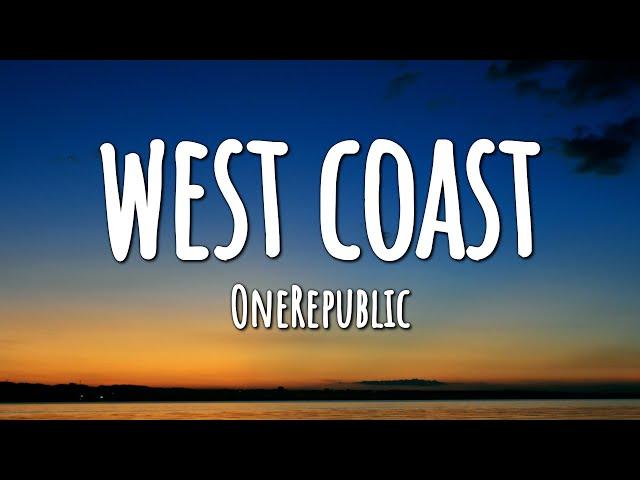 OneRepublic - West Coast (Lyrics)