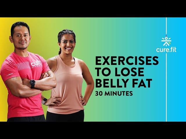 EXERCISES TO LOSE BELLY FAT In 30 Minutes | How To Lose & Burn Belly Fat At Home| Cult Fit | CureFit