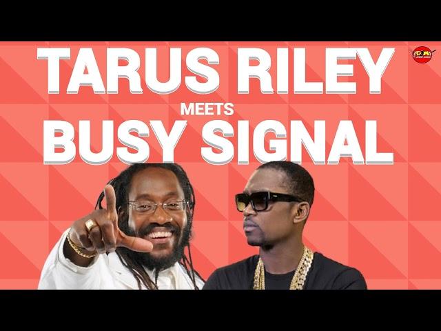 TARUS RILEY MEETS BUSY SIGNAL.REGGAE LOVERS ROCK MIX