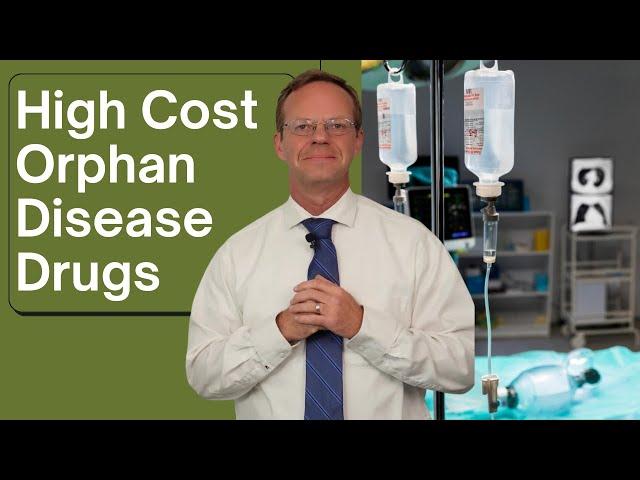 High Cost Orphan Disease Drugs Explained