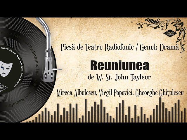 Reuniunea -  John Tayleur | Teatru pe Vinil | (teatru radiofonic: drama)