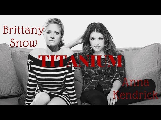 Titanium by Anna Kendrick & Brittany Snow (Music)