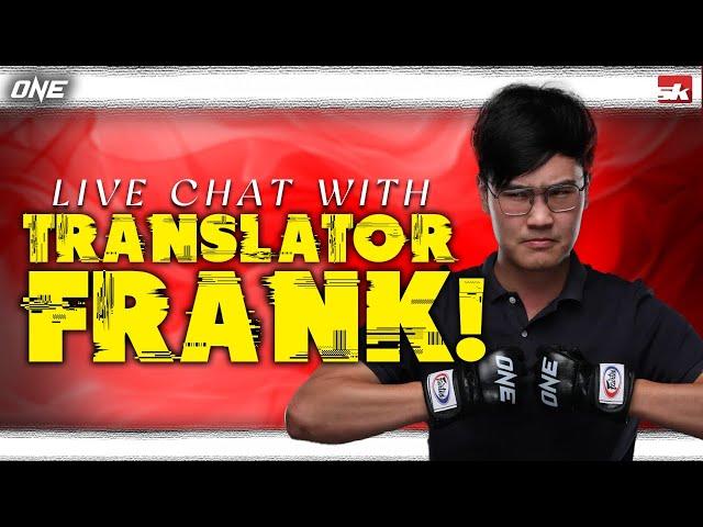 ONE Championship translator Frank LIVE! Q&A + latest news w/ Nick Atkin