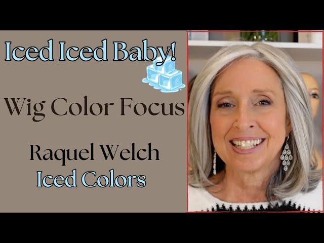 Iced Iced Baby!  -  Wig Color Focus - Raquel Welch Iced Colors