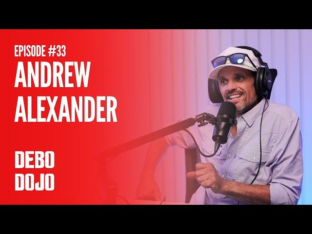 Debo Dojo #33 - Andrew Alexander