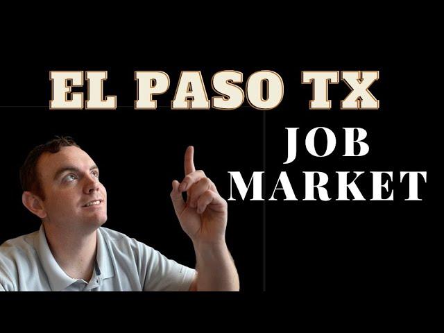 Job Market In El Paso Texas #realestate #elpasostrong #elpasojobs