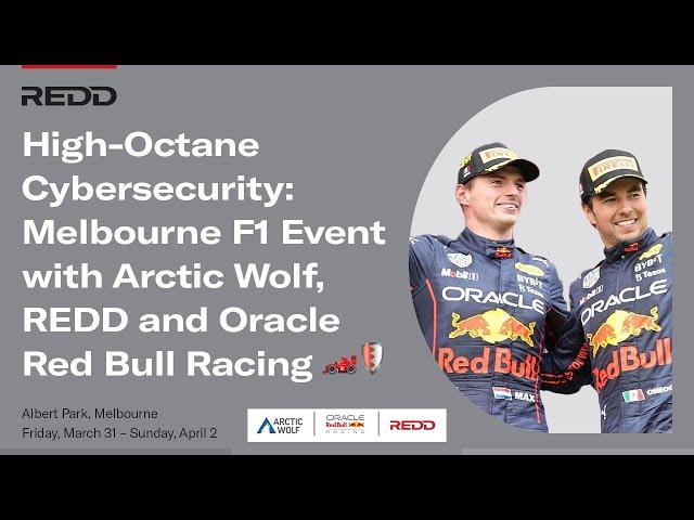 High-Octane Cybersecurity: Melbourne F1 Event with Arctic Wolf, REDD and Oracle Red Bull Racing ️️