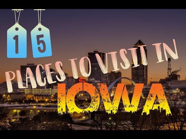 Top 15 Places To Visit In Iowa