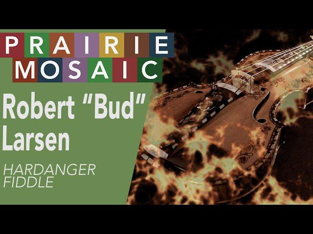 Robert "Bud" Larsen - Hardanger Fiddle